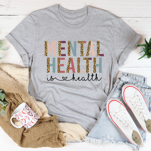 Mental Health Is Health Tee