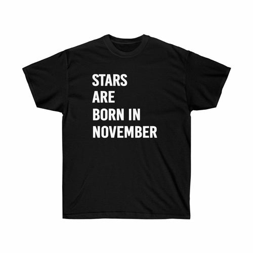 Stars Are Born in November Birthday T-Shirt