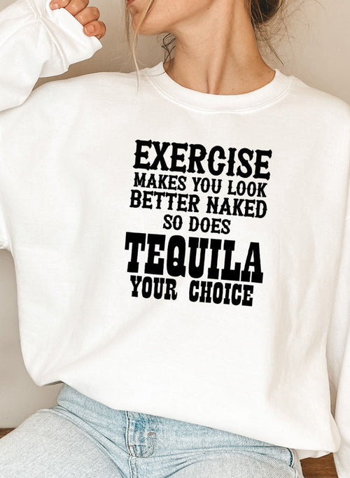 Exercise Makes You Look Better Sweat Shirt