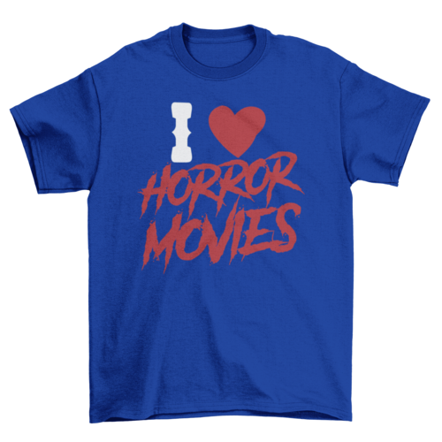 I love horror movies t-shirt