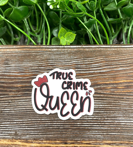 True Crime Queen Sticker, Crime Podcast, Die Cut Sticker |Sticker or