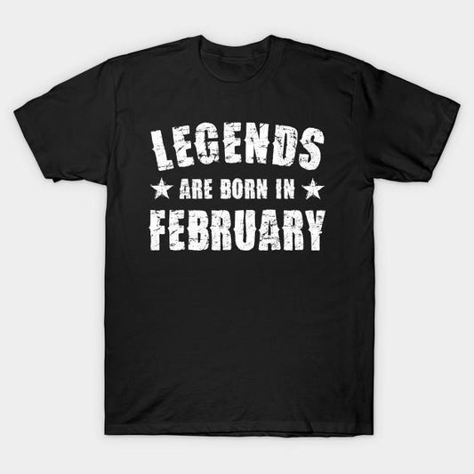 Legends are born in February Half Sleeves T-shirt