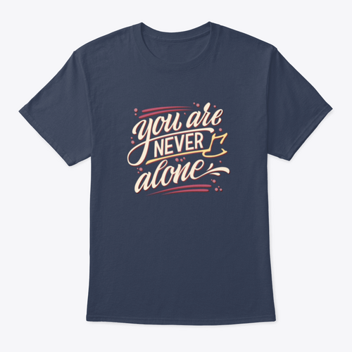 You Are Never Alone - Hand Drawn Lettering Phrase Mental Health