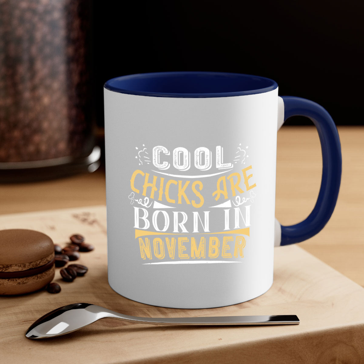 cool chicks are born in November Style 103#- birthday-Mug / Coffee Cup