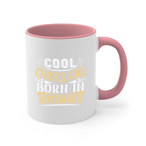 cool chicks are born in November Style 103#- birthday-Mug / Coffee Cup