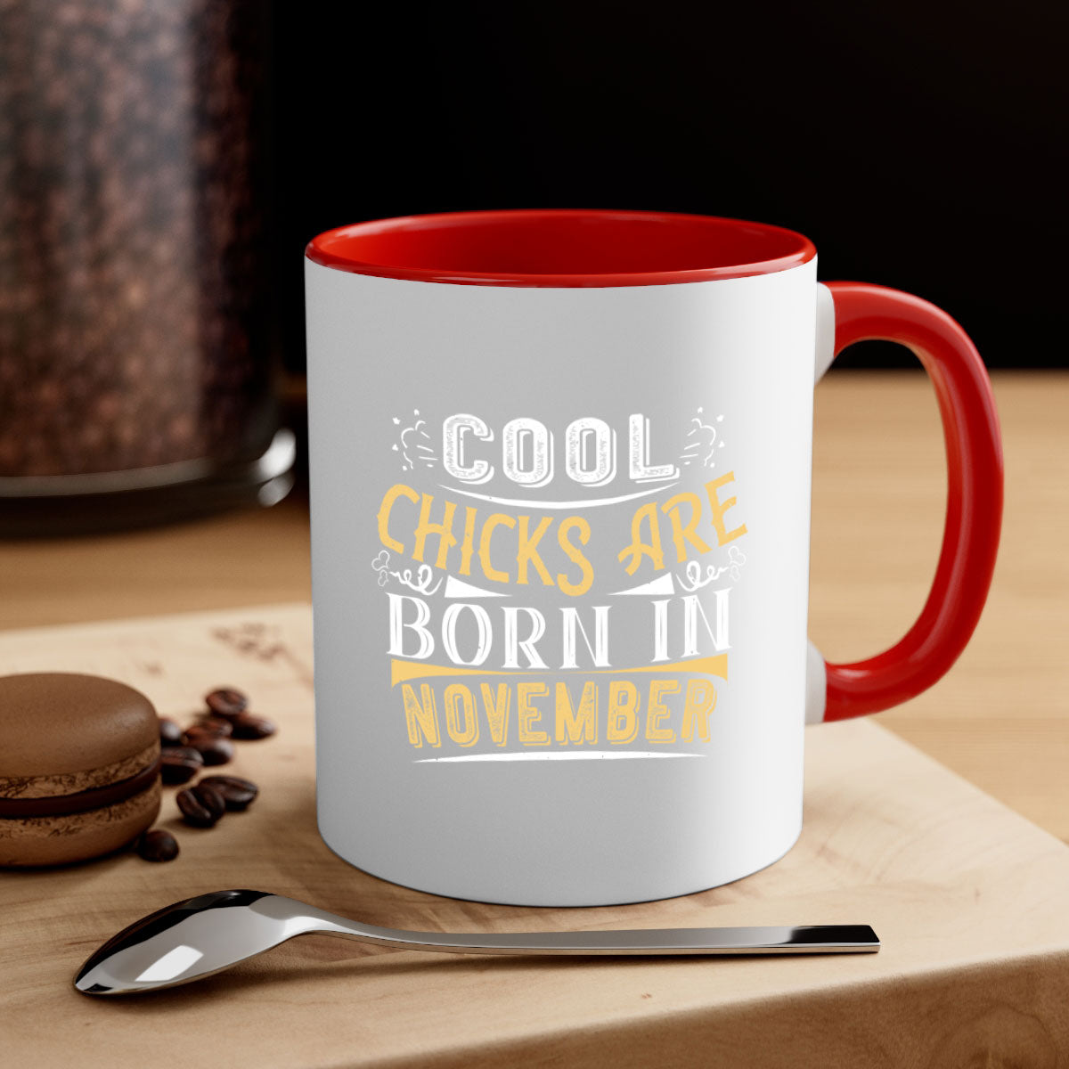 cool chicks are born in November Style 103#- birthday-Mug / Coffee Cup