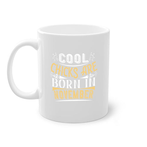 cool chicks are born in November Style 103#- birthday-Mug / Coffee Cup